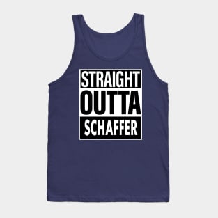 Schaffer Name Straight Outta Schaffer Tank Top